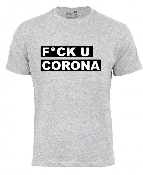 FCK U CORONA T-Shirt | 25% günstiger für jeden